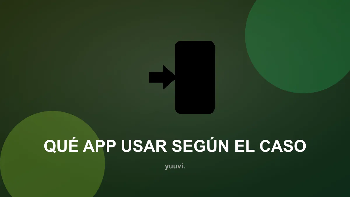 Qué app usar según el caso
